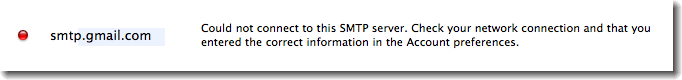 Could not connect to this SMTP server. Check your network connection and that you entered the correct information in the Account preferences.
